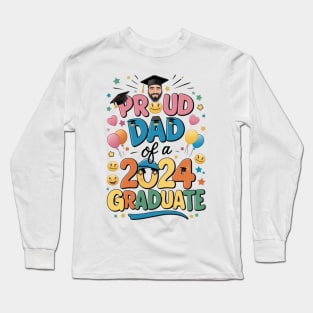 Proud Dad of a 2024 Graduate Senior Class Graduation Shirts for Family Party Long Sleeve T-Shirt